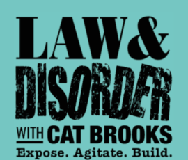 Law & Disorder with Cat Brooks logo
